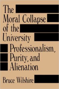 Photo of the cover of Bruce Wilshire's "The Moral Collapse of the University."
