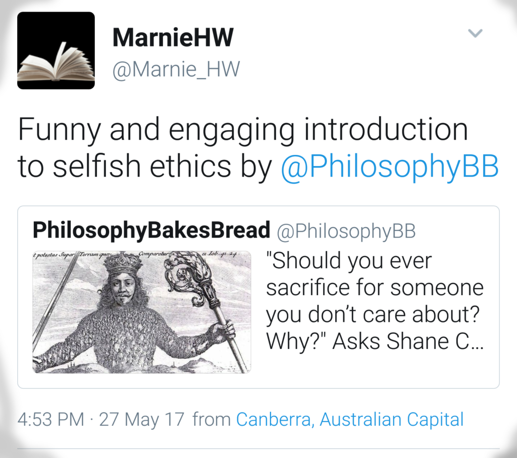 Kind comment on Twitter about our episode with Dr. Shane Courtland. It reads "Funny and engaging introduction to selfish ethics by @PhilosophyBB." LInk goes to the original Tweet.