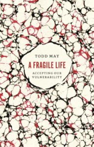 The cover of Todd May's book, A Fragile Life.