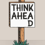 Image of a sign that reads "Think Ahead," in which think is on one line and Ahea- is on the next, with -d on the third line. It's funny. 