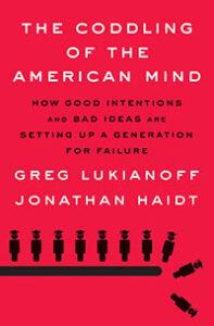 Cover of Lukianoff and Haidt's 'The Coddling of the American Mind.'